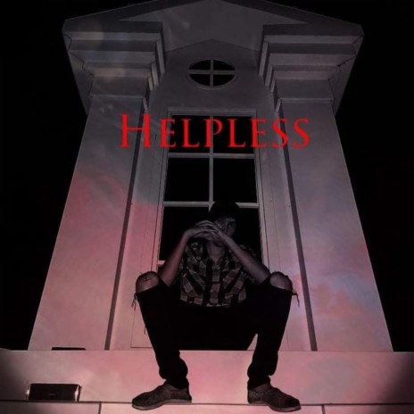 Helpless | Boomplay Music