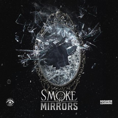 Smoke & Mirrors ft. Higher Learning | Boomplay Music