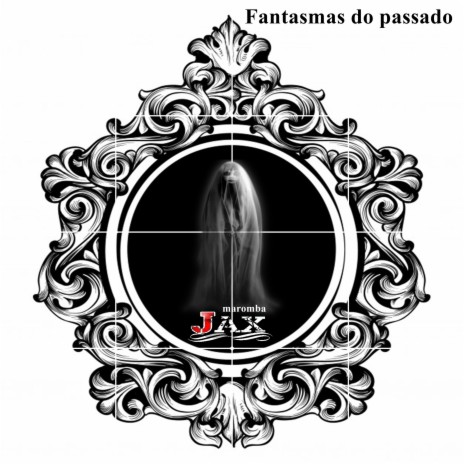 Fantasmas do Passado | Boomplay Music