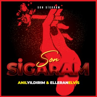 Son Sigaram ft. Elleran Elvis lyrics | Boomplay Music