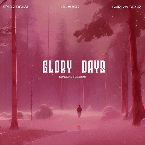 Glory Days! (Special Version) ft. Zic Music & Shirlvin Desir | Boomplay Music