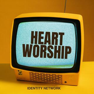 Heart Worship