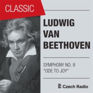 Ludwig Van Beethoven: Symphony NO. 9 “Ode to Joy” (Live)