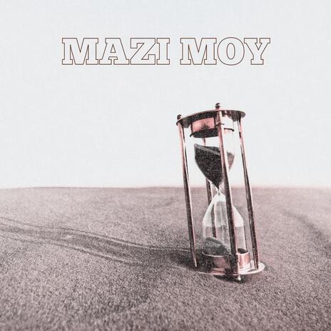 Mazi moy | Boomplay Music