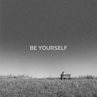 Be yourself