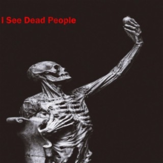 I See Dead People