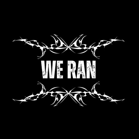 We Ran | Boomplay Music