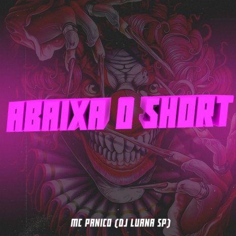 Abaixa o Short ft. MC Pânico | Boomplay Music