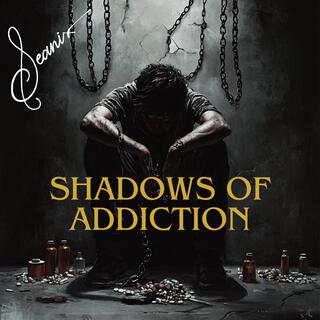 Shadows of Addiction lyrics | Boomplay Music