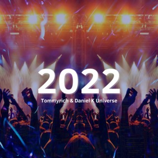 2022 (Radio Edit) ft. Tommyrich lyrics | Boomplay Music