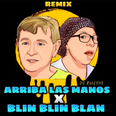 Arriba Las Manos / Blin Blin Blan (Remix) | Boomplay Music