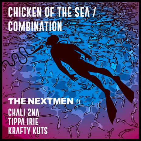 Chicken of the Sea ft. Chali 2na, Tippa Irie & Krafty Kuts | Boomplay Music