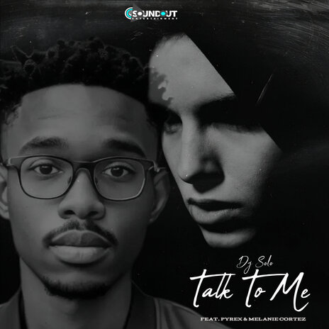 Talk to Me ft. Pyrex & Melanie Cortez | Boomplay Music