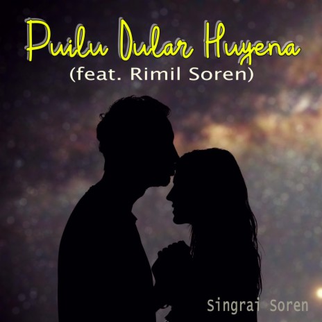 Puilu Dular Huyena ft. Rimil Soren | Boomplay Music