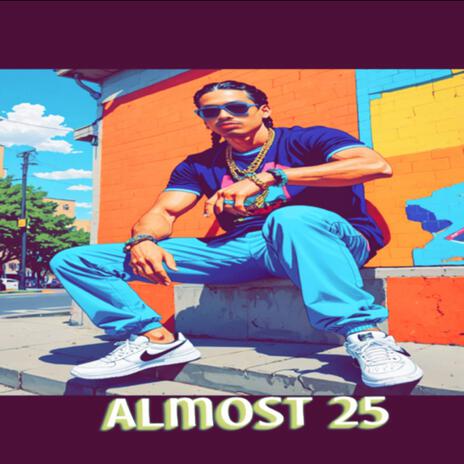 Almost 25 | Boomplay Music