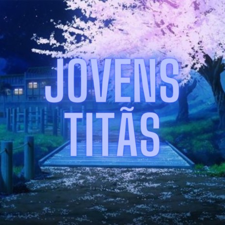 Jovens Titãs ft. Hiroto | Boomplay Music