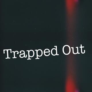 Trapped Out