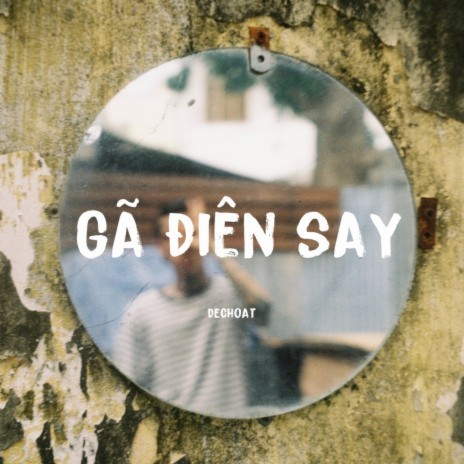 Gã Điên Say | Boomplay Music