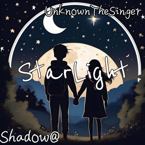 StarLight ft. UnknownTheSinger | Boomplay Music