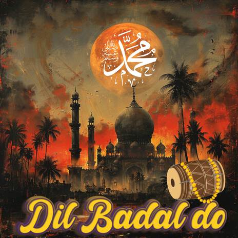 Dil Badal De ft. Islamic Songs & labbyk | Boomplay Music