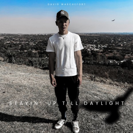 Stayin' up Till Daylight | Boomplay Music