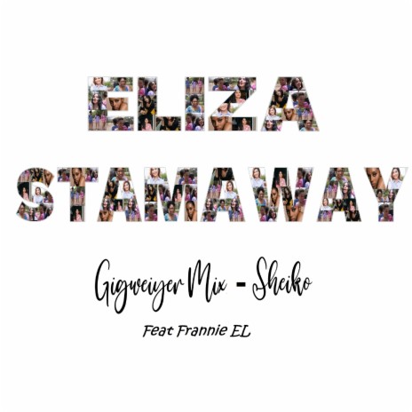 Eliza Stamaway (Gigweiyer Mix) ft. Frannie EL