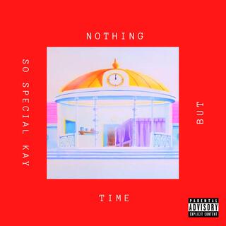 Nothing But Time