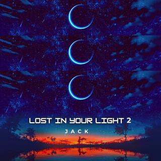 lost in your light 2 lyrics | Boomplay Music