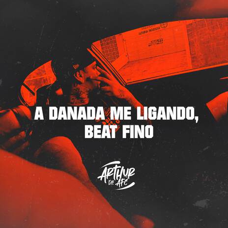 A Danada Me Ligando (Beat Fino) ft. Funk Beat CAPIXABA | Boomplay Music