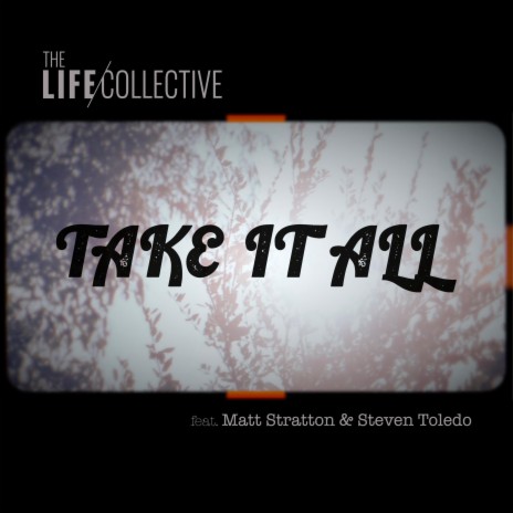 Take it All ft. Matt Stratton & Steven Toledo
