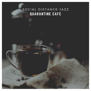 Social Distance Jazz - Quarantine Cafe