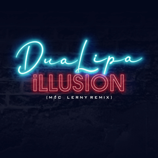 Dua Lipa Illusion (Remix)