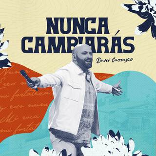 Nunca Cambiarás lyrics | Boomplay Music