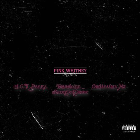 Pink Whitney (Remix) ft. Hundozz._, LadiesLuv.M1 & KeonGotGame | Boomplay Music