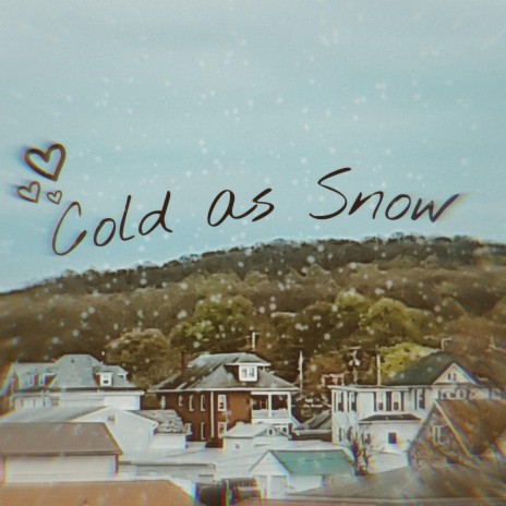 Cold As Snow | Boomplay Music