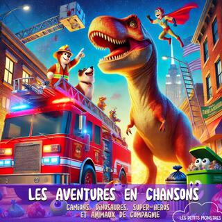 Les aventures en chansons (Camions, dinosaures, super-héros et animaux de compagnie)