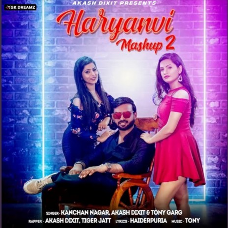 Haryanvi Mashup 2 ft. Tony Garg & Akash Dixit | Boomplay Music