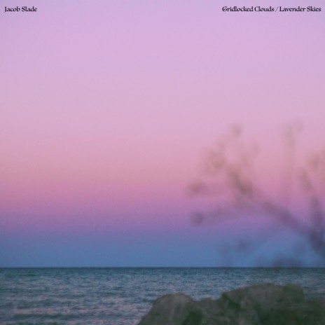 Gridlocked Clouds / Lavender Skies | Boomplay Music