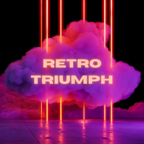 Retro Triumph | Boomplay Music