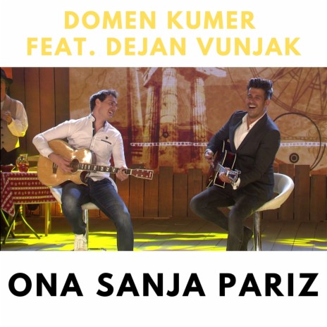 Ona sanja Pariz ft. Dejan Vunjak | Boomplay Music