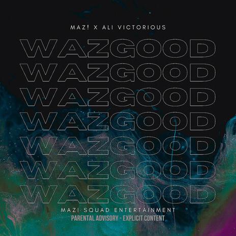 WAZGOOD ft. Ali Victorious | Boomplay Music