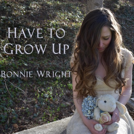 Have To Grow Up | Boomplay Music