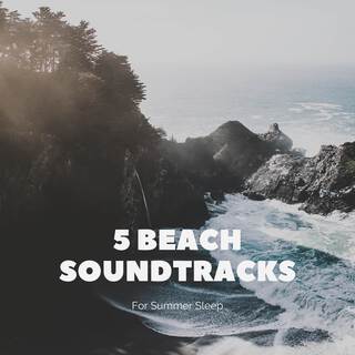 5 Beach SoundTracks For Summer Sleep