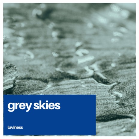 grey skies | Boomplay Music