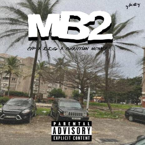 MB2 ft. CYP & Christian money