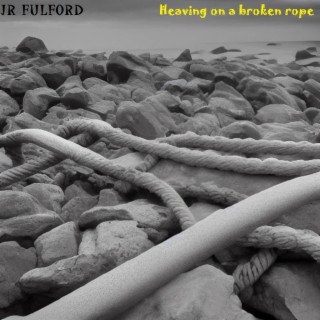 Heaving on a broken rope