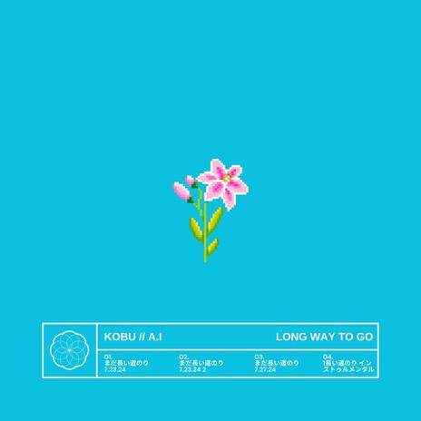 long way to go ft. A.I | Boomplay Music