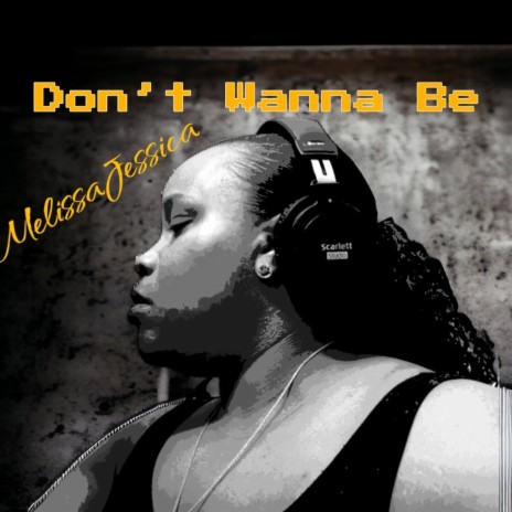 Don't wanna be | Boomplay Music