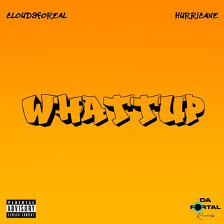 Whattup ft. Cloud9foreal lyrics | Boomplay Music