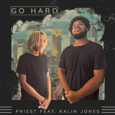 Go Hard (feat. Kalin Jones) | Boomplay Music